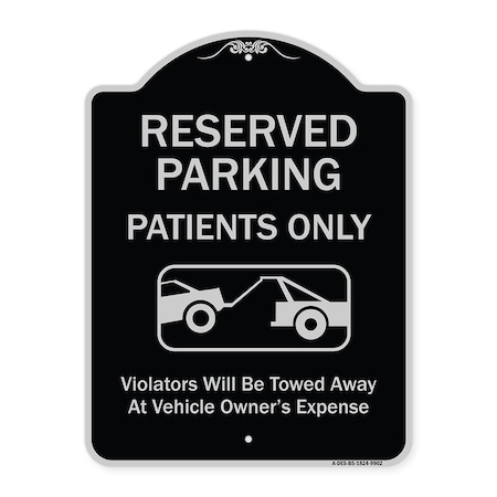 Signmission Designer Series-Reserved Parking Patients Violators Will Be Towed Away At, 24" x 18", BS-1824-9902 A-DES-BS-1824-9902